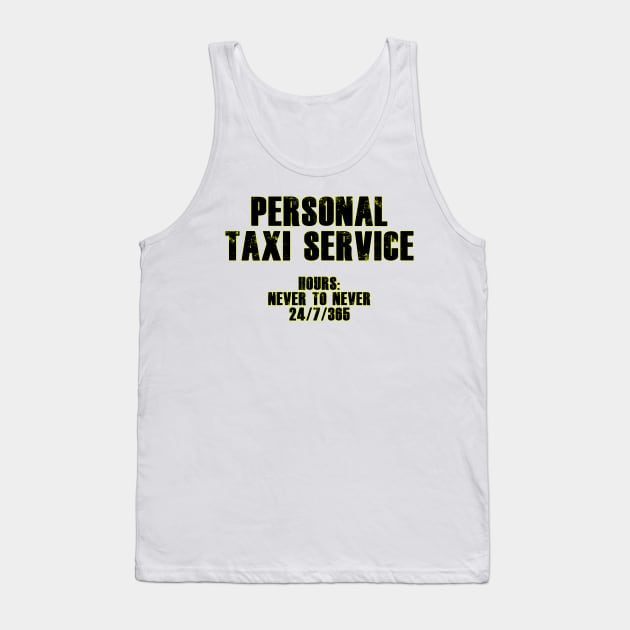 Personal Taxi Service Tank Top by BlakCircleGirl